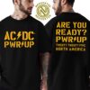 AC DC PWR UP 2025 Are You Ready PWR UP North America Tour 2025 List  Dates Two Sides Print Classic T-Shirt