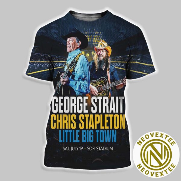 Chris Stapleton And George Strait With Little Big Town Inglewood CA Poster For Shows At Sofi Stadium On July 19 2025 All Over Print Shirt