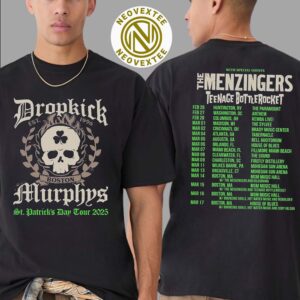 Dropkick Murphys St Patrick’s Day Tour 2025 With The Menzingers And Teenage Bottlerocket Dates List Two Sides Print T-Shirt