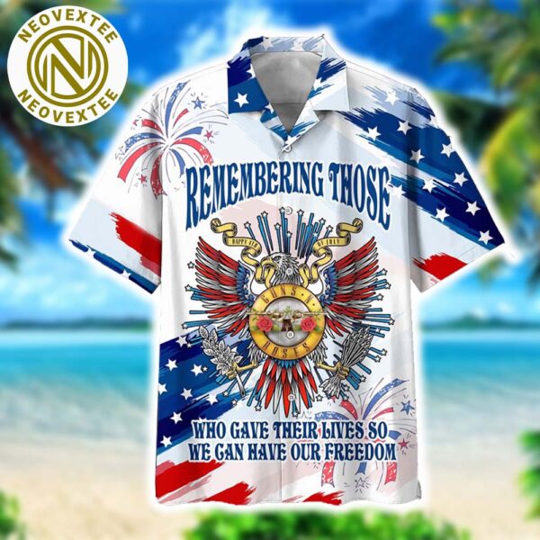 Guns N Roses Band Remembering Those Who Gave Their Lives So We Can Have Our Freedom Summer 2025 Hawaiian Shirt