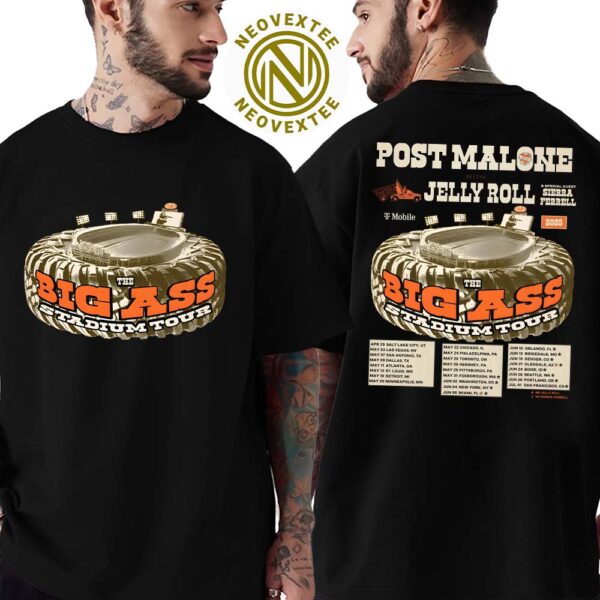 Post Malone The Big Ass Stadium Tour 2025 Tour With Jelly Roll And Sierra Ferrell Dates List Two Sides Print Unisex T-Shirt