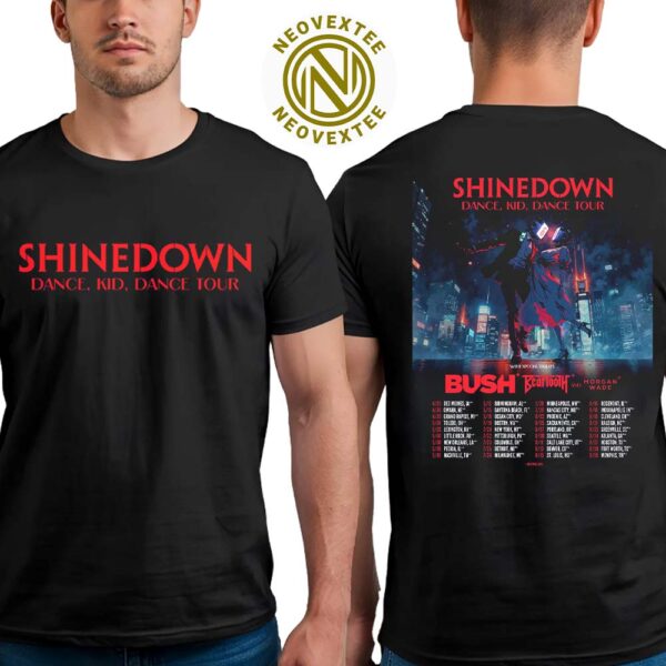 Shinedown Dance, Kid, Dance Tour 2025 With Special Guests Bush Beartooth And Morgan Wade List Dates T-Shirt