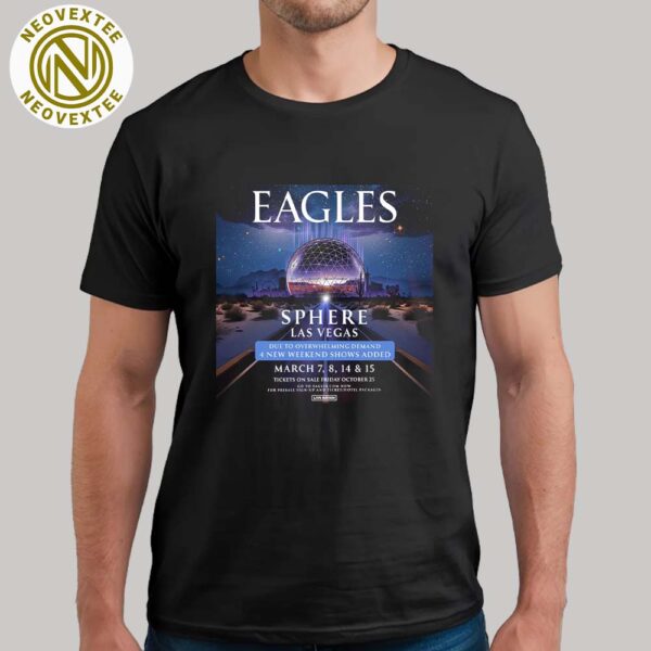 The Eagles Band Tee For Show Sphere Las Vegas On March 7th 8th And 14th 15th 2025 Vintage T-Shirt