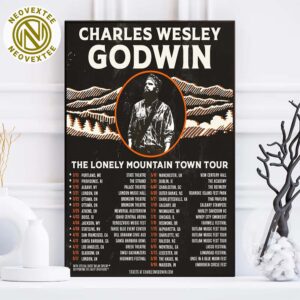 Charles Wesley Godwin The Lonely Mountain Town Tour 2025 Dates List With Special Guest Nolan Taylor Poster Canvas