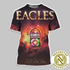 Eagles Band Poster Show Music Live At Sphere In Las Vegas On March 7 And 8 2025 All Over Print Shirt