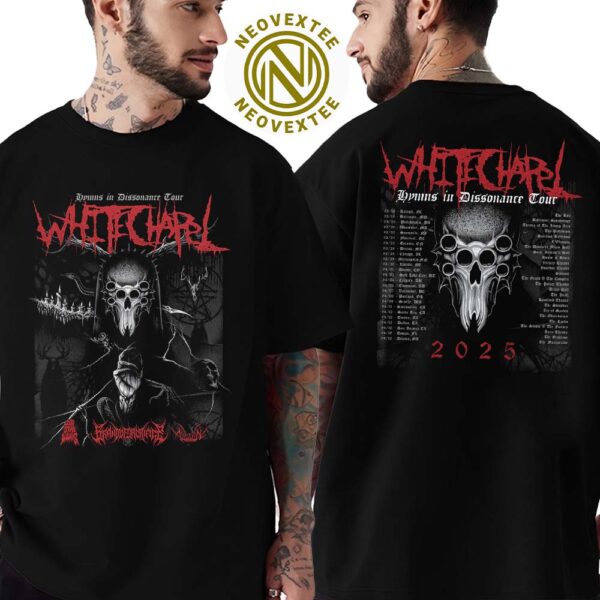 Whitechapel Merch Hymns In Dissonance Tour 2025 Dates List Start In Raleigh NC On March 18 2025 Two Sides Print T-Shirt