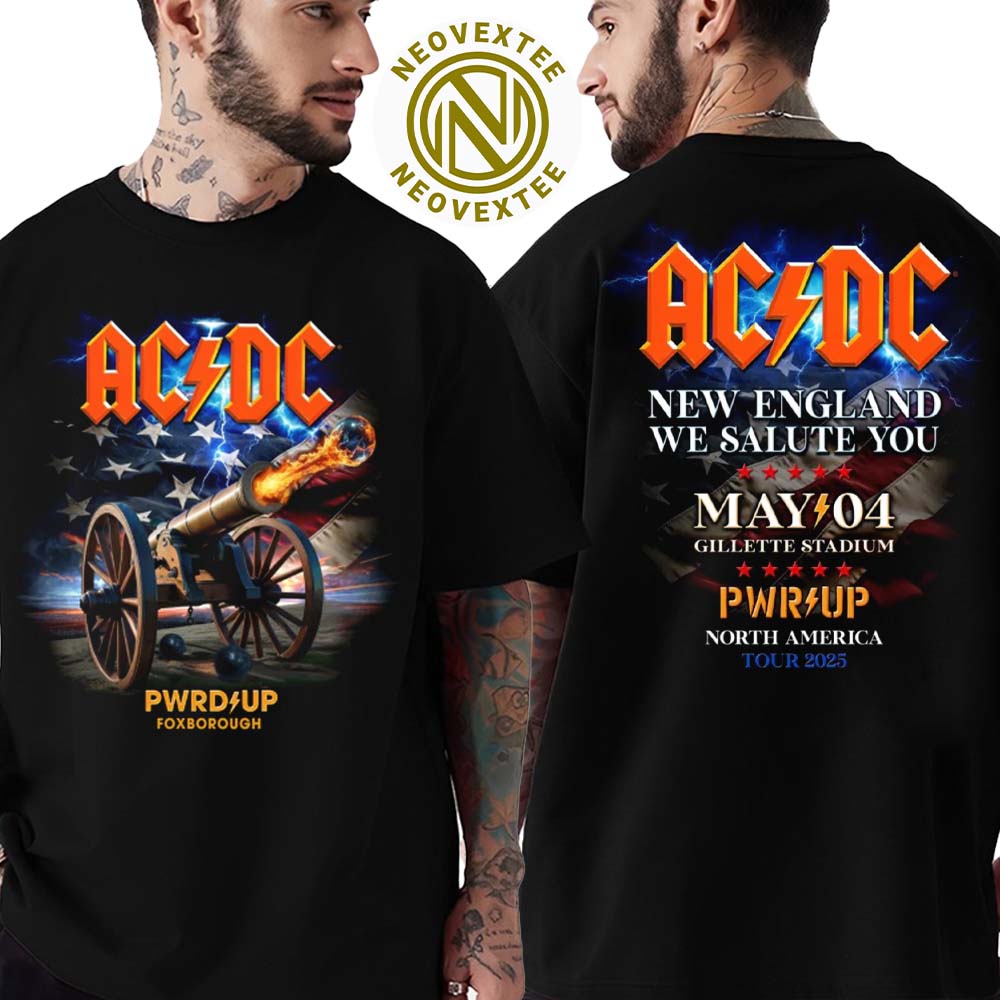 ACDC Foxborough PWR UP Tour North America 2025 Tee In Foxborough MA At Gillette Stadium On May 4 2025 New England We Salute You T-Shirt ACDC Foxborough PWR UP Tour North America 2025 Tee In Foxborough MA At Gillette Stadium On May 4 2025 New England We Salute You T-Shirt