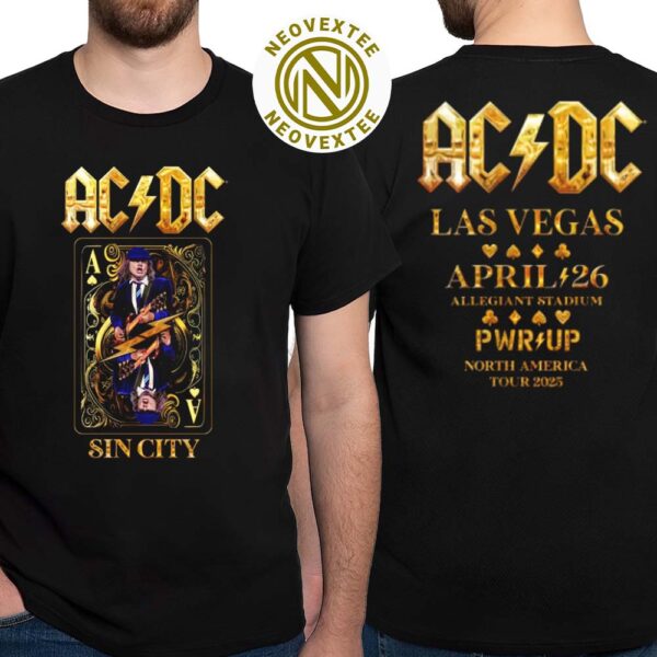 ACDC Las Vegas Sin City PWR UP Tour North America 2025 Tee In Las Vegas NV At Allegiant Stadium On April 26 2025 Two Sided Print Classic T-Shirt