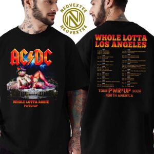 ACDC Whole Lotta Rosie Los Angeles PWR UP Tour North America 2025 At Rose Bowl In Pasadena CA On April 18 2025 T-Shirt