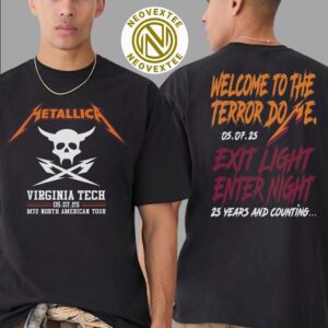 Metallica Virginia Tech On May 7 M72 North American Tour 2025 Merch Tee Welcome To The Terror Do Me Exit Light Enter Night 25 Years And Counting T-Shirt