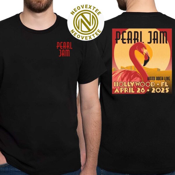 Pearl Jam Night 2 Event Tee For Hollywood Florida At Hard Rock Live On April 26 2025 Two Sided Print Unisex T-Shirt